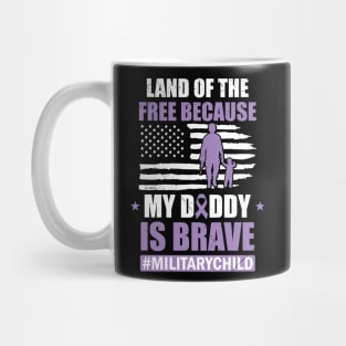 Land Of The Free Because My Daddy Is Brave Military Child Mug